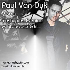Paul Van Dyk - Vega - mashypies Evening vs Starecase Edit