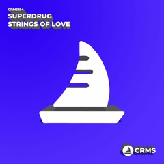 Super Drug - Strings Of Love (Radio Edit) [CRMS194]