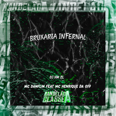 Bruxaria Infernal (feat. MC HENRIQUE DA 019)