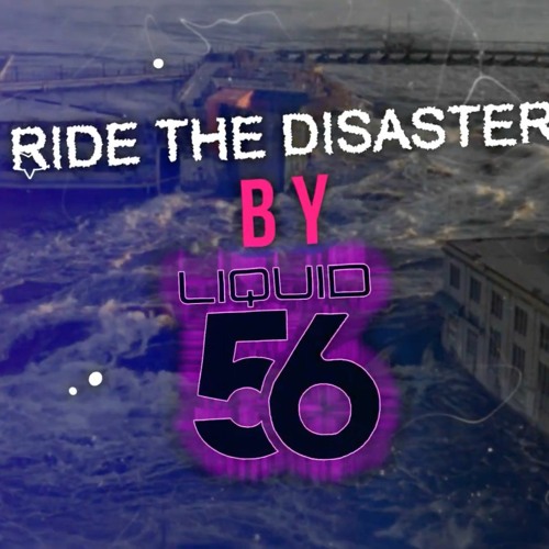 Ride The Disaster