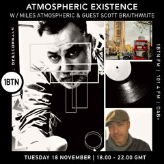 Atmospheric Experience w/ Miles Atmospheric & guest Scott Braithwaite - 18.11.25