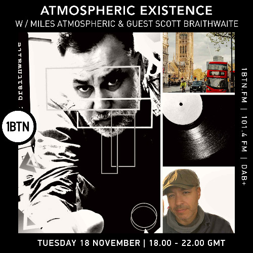 Atmospheric Experience w/ Miles Atmospheric & guest Scott Braithwaite - 18.11.25