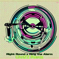 Right Round X Ring The Alarm | [ChriZZ Remix] (Free Download)