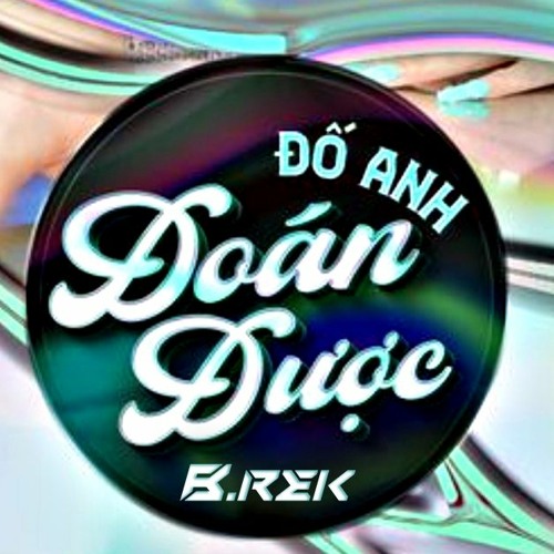 BÍCH PHƯƠNG - Đố Anh Đoán Được [ B.Rek - Remix ]