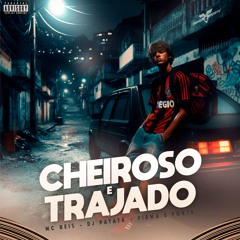 Cheiroso e Trajado - MC Reis (Prod. DJ Patatá)