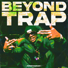 Banger Samples - Beyond Trap