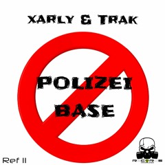 REF 11 XARLY & TRAK - POLIZEI BASE [FREE DOWNLOAD]