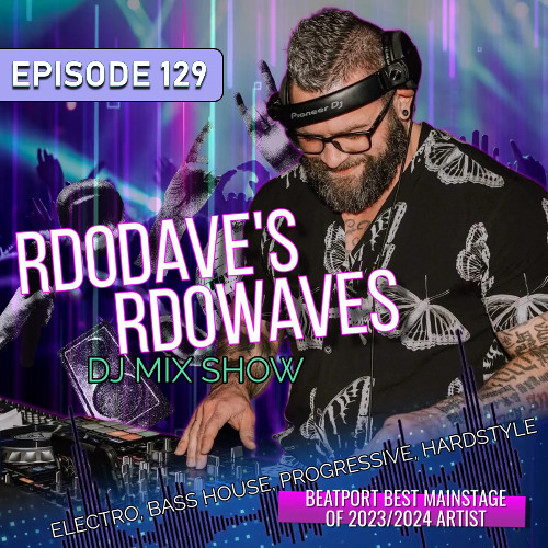 Rd0Dave's Rd0Waves - Episode 129
