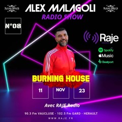 ALEX MALAGOLI - BURNING HOUSE - RADIO SHOW N°08 - RADIO RAJE [Season 03] 2023