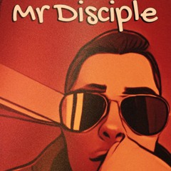Mr Disciple “They See Me”