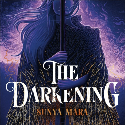 Stream THE DARKENING by Sunya Mara, read by Rachel Petladwala - audiobook  extract from Hodder Books