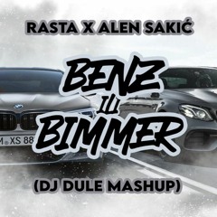 Rasta x Alen Sakić - Benz Ili Bimmer (DJ DULE Mashup)