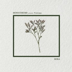 Monochrome Presents, 𝖕𝖗𝖎𝖓𝖙𝖊𝖒𝖕𝖘 : Hora.