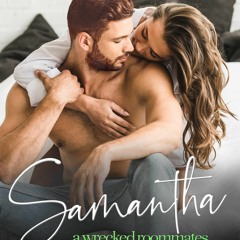 PDF_ Samantha: a second chance, rockstar romance (Wrecked Roommates)