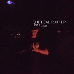 THE D3AD R00T EP ☆DELUXE☆