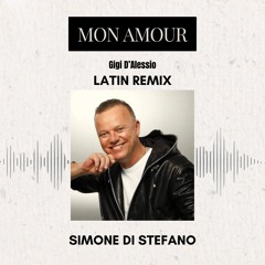 MON AMOUR GIGI D'ALESSIO (LATIN REMIX) SIMONE DI STEFANO