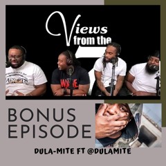 Bonus Episode: Dula-Mite ft @dulamite