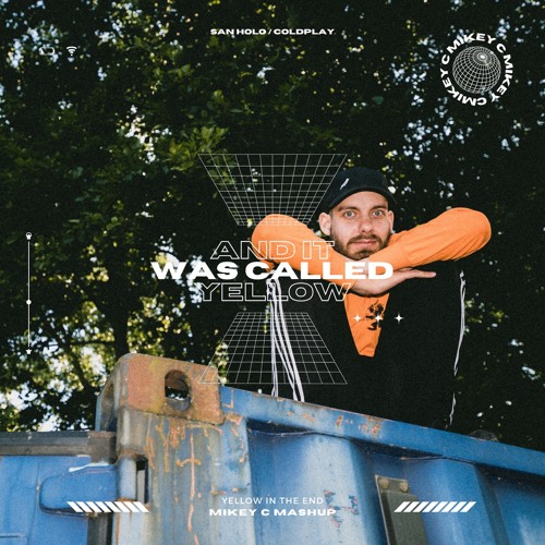 San Holo X Coldplay - Yellow In The End (MIKEY C Mashup)