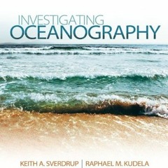 Get [PDF EBOOK EPUB KINDLE] Investigating Oceanography by  Keith Sverdrup &  Raphael Kudela 💑
