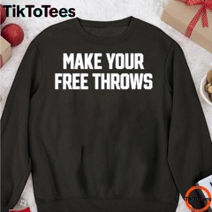 The Sickos Cbb Make Your Free Throws T Shirt