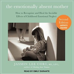 GET KINDLE PDF EBOOK EPUB The Emotionally Absent Mother: How to Recognize and Heal th