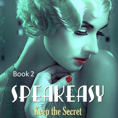 PDF/READ❤  Speakeasy - A Time Travel Novel: (Book 2) Speakeasy Series