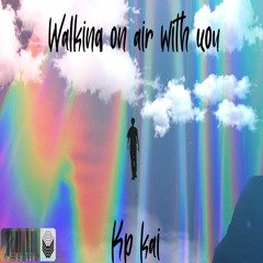 Walking On Air With You (Prod. by Mtchlr)