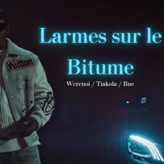 Werenoi - Larmes sur le bitume (ft. Tiakola, Bne)