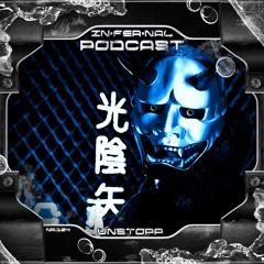 IN•FER•NAL PODCAST #124 - UNSTOPP