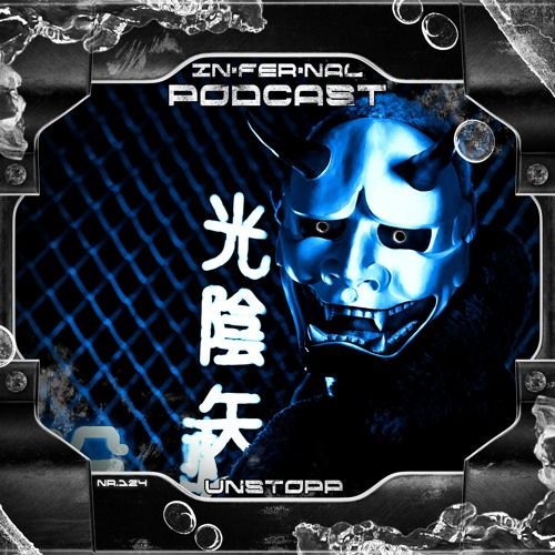 IN•FER•NAL PODCAST #124 - UNSTOPP