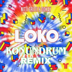 Nitti Gritti X Ookay - Loko (Riddled By Konundrum)