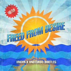 Freed From Desire (HNGVR X UnoTurbo 160 Flip)[Buy Link = Free DL]