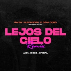 Rauw Alejandro - Lejos Del Cielo (Dani Cobo Mambo Remix)