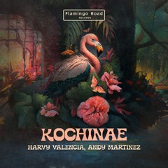 Harvy Valencia, Andy Martinez - Kochinae (Original Mix)