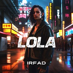 Irfad - Lola (Extended Mix)