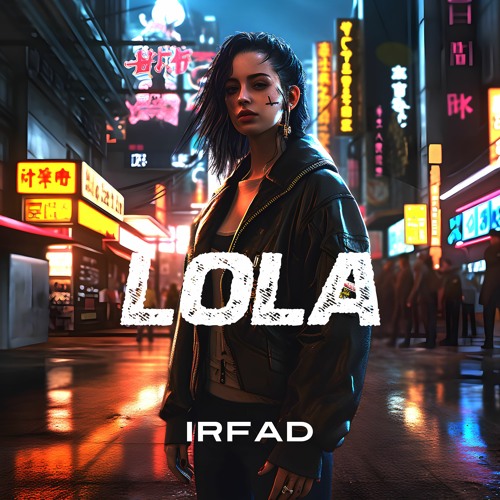 Irfad - Lola (Extended Mix)