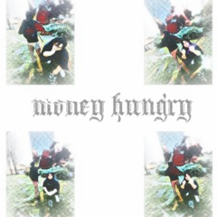 Money Hungry(prod.me)