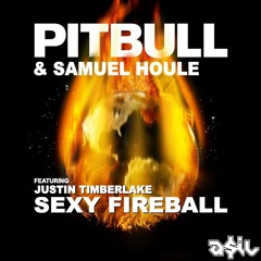 Pitbull & Samuel Houle feat. Justin Timberlake - Sexy Fireball (ASIL Mashup)