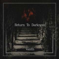 Return To Darkness