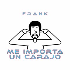 me importa un carajo