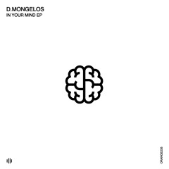 D.Mongelos - In Your Mind EP [Orange Recordings] - ORANGE235