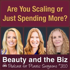 Are You Scaling or Just Spending More? — with Jennifer Walden, MD, Jessica Hunter, MBA, Catherine Maley, MBA (Ep. 310)