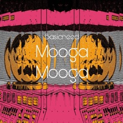 Basicneed - Mooga Mooga