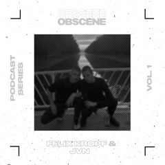 obscene 001 | JVN x Felix Kropf