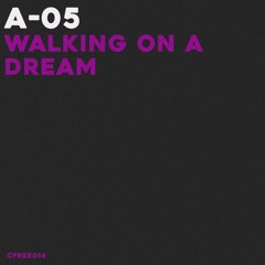 [CFREE014] A-05 - Walking On A Dream
