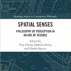 [Get] EBOOK EPUB KINDLE PDF Spatial Senses (Routledge Studies in Contemporary Philoso
