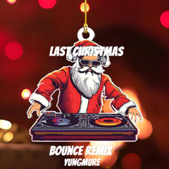 Last Christmas (bounce remix)