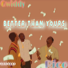 Better Than Yours X RICO
