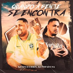 QUANDO A GENTE SE ENCONTRA - KEVIN O CHRIS & DJ FOFAO USA