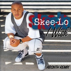 Skee-Lo - I Wish (ABSNTH Remix)